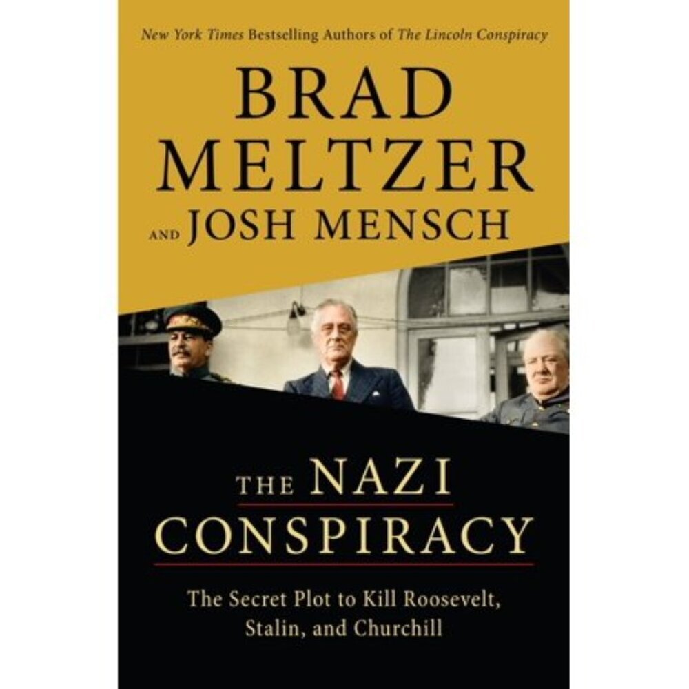 Nazi Conspiracy: the Secret Plot to Kill Roosevelt Stalin and Churchill